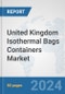 United Kingdom Isothermal Bags Containers Market: Prospects, Trends Analysis, Market Size and Forecasts up to 2032 - Product Thumbnail Image