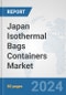 Japan Isothermal Bags Containers Market: Prospects, Trends Analysis, Market Size and Forecasts up to 2032 - Product Thumbnail Image