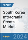 South Korea Intracranial Stents Market: Prospects, Trends Analysis, Market Size and Forecasts up to 2032- Product Image