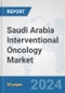 Saudi Arabia Interventional Oncology Market: Prospects, Trends Analysis, Market Size and Forecasts up to 2032 - Product Thumbnail Image