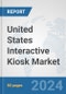 United States Interactive Kiosk Market: Prospects, Trends Analysis, Market Size and Forecasts up to 2032 - Product Thumbnail Image