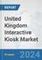 United Kingdom Interactive Kiosk Market: Prospects, Trends Analysis, Market Size and Forecasts up to 2032 - Product Thumbnail Image
