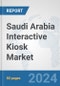 Saudi Arabia Interactive Kiosk Market: Prospects, Trends Analysis, Market Size and Forecasts up to 2032 - Product Thumbnail Image