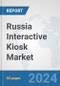 Russia Interactive Kiosk Market: Prospects, Trends Analysis, Market Size and Forecasts up to 2032 - Product Image