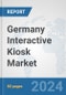 Germany Interactive Kiosk Market: Prospects, Trends Analysis, Market Size and Forecasts up to 2032 - Product Image