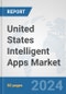 United States Intelligent Apps Market: Prospects, Trends Analysis, Market Size and Forecasts up to 2032 - Product Thumbnail Image