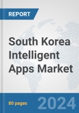 South Korea Intelligent Apps Market: Prospects, Trends Analysis, Market Size and Forecasts up to 2032- Product Image