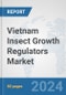 Vietnam Insect Growth Regulators Market: Prospects, Trends Analysis, Market Size and Forecasts up to 2032 - Product Thumbnail Image