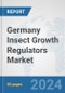 Germany Insect Growth Regulators Market: Prospects, Trends Analysis, Market Size and Forecasts up to 2032 - Product Image