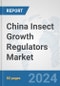 China Insect Growth Regulators Market: Prospects, Trends Analysis, Market Size and Forecasts up to 2032 - Product Thumbnail Image