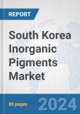 South Korea Inorganic Pigments Market: Prospects, Trends Analysis, Market Size and Forecasts up to 2032- Product Image