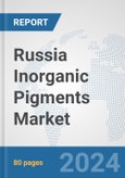 Russia Inorganic Pigments Market: Prospects, Trends Analysis, Market Size and Forecasts up to 2032- Product Image