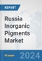 Russia Inorganic Pigments Market: Prospects, Trends Analysis, Market Size and Forecasts up to 2032 - Product Thumbnail Image