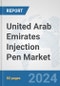 United Arab Emirates Injection Pen Market: Prospects, Trends Analysis, Market Size and Forecasts up to 2032 - Product Thumbnail Image
