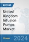United Kingdom Infusion Pumps Market: Prospects, Trends Analysis, Market Size and Forecasts up to 2032 - Product Thumbnail Image