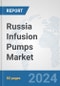 Russia Infusion Pumps Market: Prospects, Trends Analysis, Market Size and Forecasts up to 2032 - Product Thumbnail Image