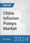 China Infusion Pumps Market: Prospects, Trends Analysis, Market Size and Forecasts up to 2032 - Product Thumbnail Image