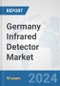 Germany Infrared Detector Market: Prospects, Trends Analysis, Market Size and Forecasts up to 2032 - Product Image