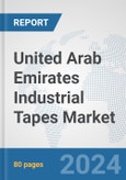 United Arab Emirates Industrial Tapes Market: Prospects, Trends Analysis, Market Size and Forecasts up to 2032- Product Image