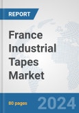 France Industrial Tapes Market: Prospects, Trends Analysis, Market Size and Forecasts up to 2032- Product Image