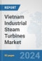Vietnam Industrial Steam Turbines Market: Prospects, Trends Analysis, Market Size and Forecasts up to 2032 - Product Thumbnail Image