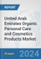 United Arab Emirates Organic Personal Care and Cosmetics Products Market: Prospects, Trends Analysis, Market Size and Forecasts up to 2032 - Product Thumbnail Image