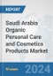 Saudi Arabia Organic Personal Care and Cosmetics Products Market: Prospects, Trends Analysis, Market Size and Forecasts up to 2032 - Product Thumbnail Image