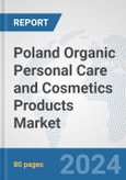 Poland Organic Personal Care and Cosmetics Products Market: Prospects, Trends Analysis, Market Size and Forecasts up to 2032- Product Image