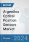 Argentina Optical Position Sensors Market: Prospects, Trends Analysis, Market Size and Forecasts up to 2032 - Product Thumbnail Image
