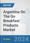 Argentina On The Go Breakfast Products Market: Prospects, Trends Analysis, Market Size and Forecasts up to 2032 - Product Thumbnail Image