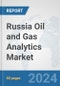 Russia Oil and Gas Analytics Market: Prospects, Trends Analysis, Market Size and Forecasts up to 2032 - Product Thumbnail Image