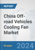 China Off-road Vehicles Cooling Fan Market: Prospects, Trends Analysis, Market Size and Forecasts up to 2032- Product Image