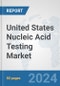 United States Nucleic Acid Testing Market: Prospects, Trends Analysis, Market Size and Forecasts up to 2032 - Product Thumbnail Image