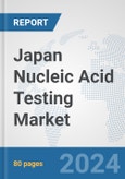 Japan Nucleic Acid Testing Market: Prospects, Trends Analysis, Market Size and Forecasts up to 2032- Product Image