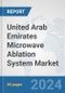 United Arab Emirates Microwave Ablation System Market: Prospects, Trends Analysis, Market Size and Forecasts up to 2032 - Product Thumbnail Image