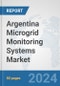 Argentina Microgrid Monitoring Systems Market: Prospects, Trends Analysis, Market Size and Forecasts up to 2032 - Product Thumbnail Image