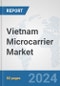 Vietnam Microcarrier Market: Prospects, Trends Analysis, Market Size and Forecasts up to 2032 - Product Thumbnail Image