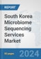 South Korea Microbiome Sequencing Services Market: Prospects, Trends Analysis, Market Size and Forecasts up to 2032 - Product Thumbnail Image