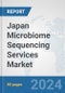 Japan Microbiome Sequencing Services Market: Prospects, Trends Analysis, Market Size and Forecasts up to 2032 - Product Thumbnail Image