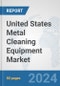 United States Metal Cleaning Equipment Market: Prospects, Trends Analysis, Market Size and Forecasts up to 2032 - Product Thumbnail Image