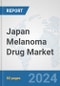 Japan Melanoma Drug Market: Prospects, Trends Analysis, Market Size and Forecasts up to 2032 - Product Thumbnail Image