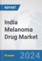 India Melanoma Drug Market: Prospects, Trends Analysis, Market Size and Forecasts up to 2032 - Product Thumbnail Image