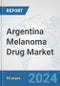 Argentina Melanoma Drug Market: Prospects, Trends Analysis, Market Size and Forecasts up to 2032 - Product Image