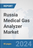 Russia Medical Gas Analyzer Market: Prospects, Trends Analysis, Market Size and Forecasts up to 2032- Product Image