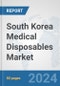 South Korea Medical Disposables Market: Prospects, Trends Analysis, Market Size and Forecasts up to 2032 - Product Thumbnail Image