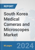 South Korea Medical Cameras and Microscopes Market: Prospects, Trends Analysis, Market Size and Forecasts up to 2032- Product Image