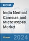 India Medical Cameras and Microscopes Market: Prospects, Trends Analysis, Market Size and Forecasts up to 2032 - Product Image