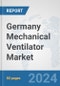 Germany Mechanical Ventilator Market: Prospects, Trends Analysis, Market Size and Forecasts up to 2032 - Product Thumbnail Image