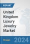 United Kingdom Luxury Jewelry Market: Prospects, Trends Analysis, Market Size and Forecasts up to 2032 - Product Thumbnail Image