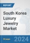 South Korea Luxury Jewelry Market: Prospects, Trends Analysis, Market Size and Forecasts up to 2032 - Product Thumbnail Image